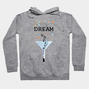 Dream Unfiltered Hoodie